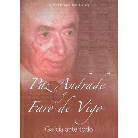 Paz Andrade y Faro de Vigo. Galicia ante todo