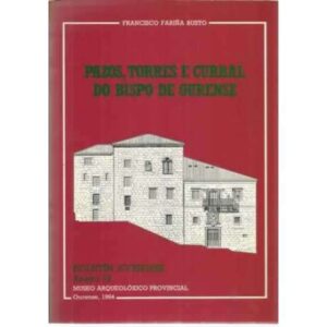 Pazos, torres e curral do bispo de Ourense. Boletín avriense anexo 19