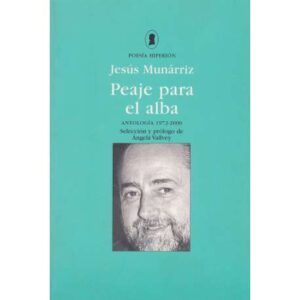 Peaje para el alba. Antología 1972-2000