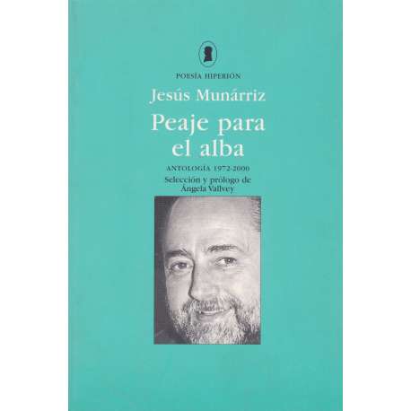 Peaje para el alba. Antología 1972-2000