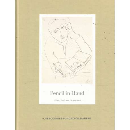 Pencil in hand. 20 Th Century drawings