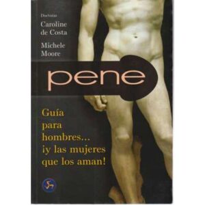 Pene. Guía para hombres y las mujeres que los aman