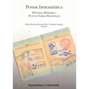 Pensar iberoamérica. Historia, memoria y nuevas tramas regionales