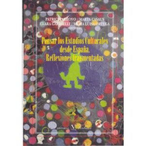 Pensar los estudios culturales desde España. Reflexiones fragmentadas