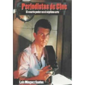 Periodistas de Cine. El cuarto poder en el séptimo arte