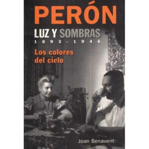 Perón. Luz y sombras (1893-1946). Los colores del cielo