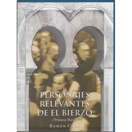 Personajes relevantes de El Bierzo (Primera Parte)