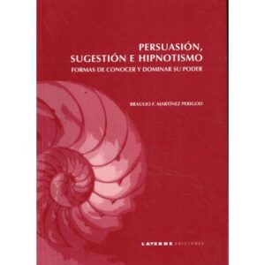 Persuasión, sugestión e hipnotismo