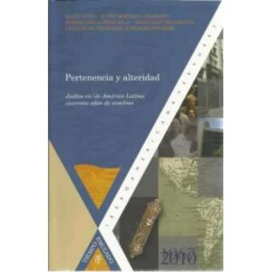 Pertenencia y alteridad. Judíos en / de América Latina: cuarenta años de cambios