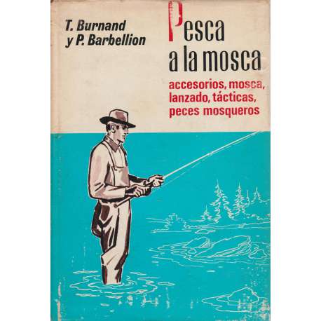 Pesca a la mosca. Accesorios, mosca, lanzado, tácticas, peces mosqueros
