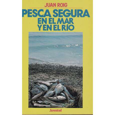 Pesca segura en el mar y en el río
