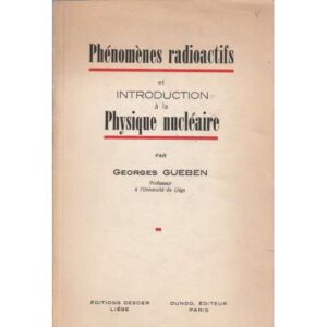Phénomènes radioactifs et introduction à la Physique nucléaire