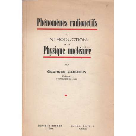 Phénomènes radioactifs et introduction à la Physique nucléaire