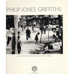 Philip Jones Griffiths. Una vision retrospectiva (1952-1988)