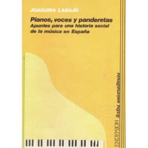 Pianos, voces y panderetas. Apuntes para una historia social de la música en España
