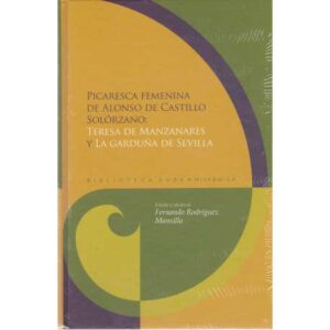 Picaresca femenina de Alonso de Castillo Solórzano: Teresa de Manzanares y la Garduña de Sevilla