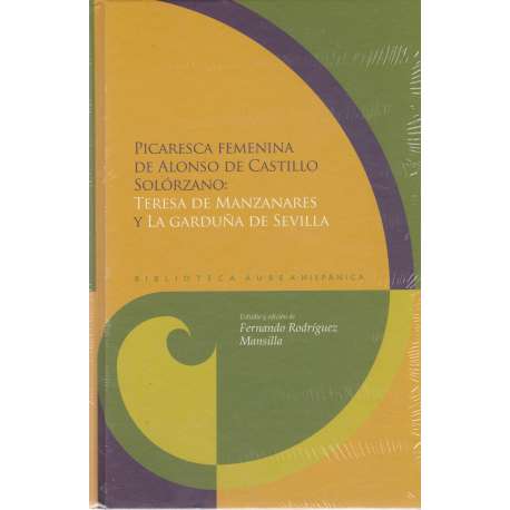 Picaresca femenina de Alonso de Castillo Solórzano: Teresa de Manzanares y la Garduña de Sevilla