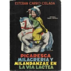 Picaresca milagreria y milandanzas en la vía lactea