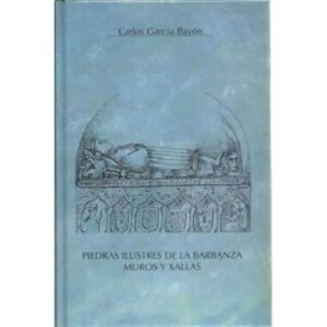 Piedras ilustres de la Barbanza, muros y xallas