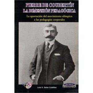 Pierre de Coubertín. La Dimensión pedagógica