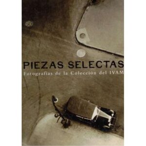 Piezas selectas. Fotografías de la Colección del IVAM