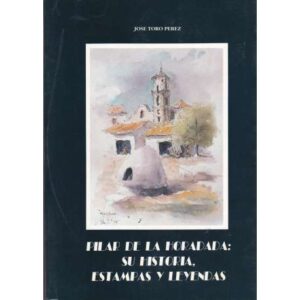 Pilar de la Horada: su historia, estampas y leyendas