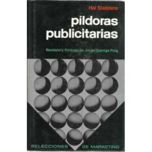 PÍLDORAS PUBLICITARIAS. Una guía estimulante para los que trabajan con palabras