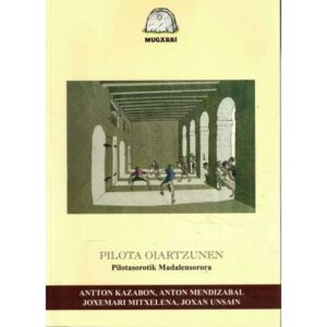 Pilota Oiartzunen. Pilotasorotik Madalensorora