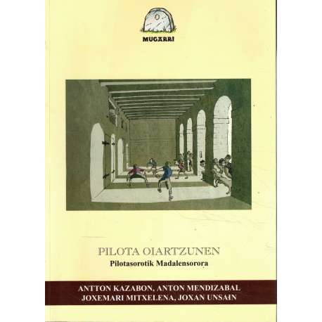 Pilota Oiartzunen. Pilotasorotik Madalensorora