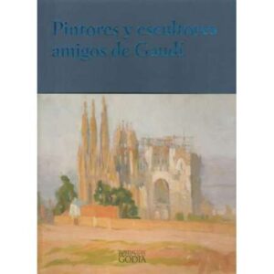 Pintores y escultores amigos de Gaudí