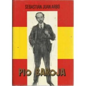 PÍO BAROJA Y SU TIEMPO