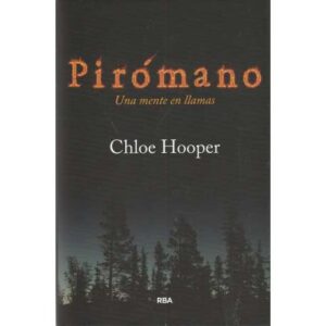 Pirómano. Una mente en llamas