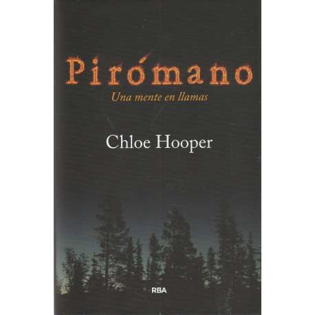 Pirómano. Una mente en llamas