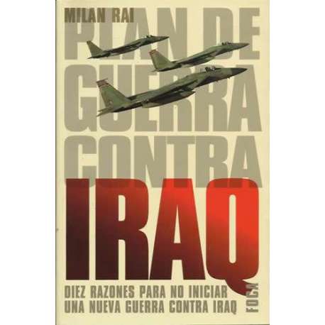 Plan de guerra contra Iraq. Diez razones para no iniciar una nueva guerra contra Iraq