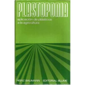 Plastoponia. Aplicación de plásticos a la agricultura