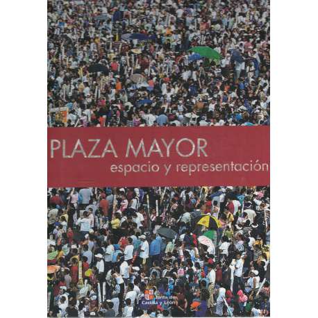 Plaza Mayor. Espacio y representación