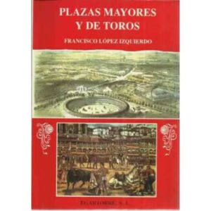 PLAZAS MAYORES Y DE TOROS