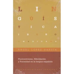 Pluricentrismo, Hibridación y Porosidad en la lengua española