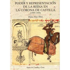Poder y rerpresentación de la Reina en la Corona de Castilla (1418-1496)