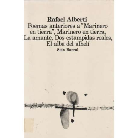 Poemas anteriores a "Marinero en tierra", Marinero en tierra, La amante, Dos estampidas reales, El alba del alhelí