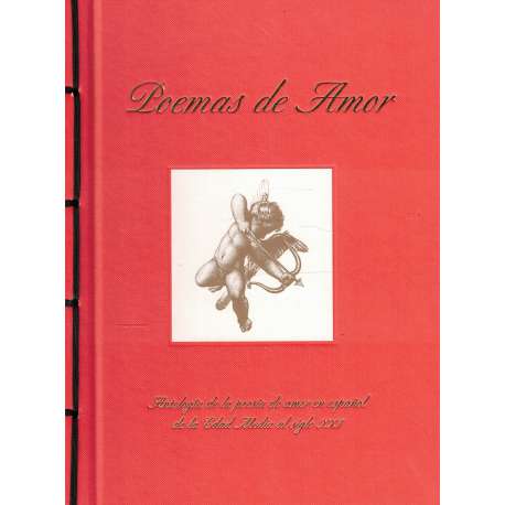 Poemas de amor. Antología de la poesía de amor en español de la Edad Media al siglo XXI