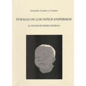 Poemas de los niños enfermos. Al pintar de Pedro Esteban