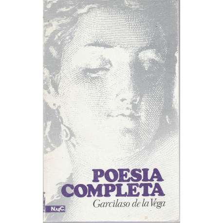 Poesía completa. Garcilaso de la Vega