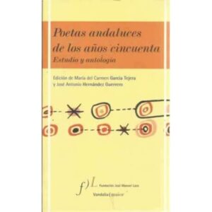 Poetas andaluces de los años cincuenta. Estudio y antología