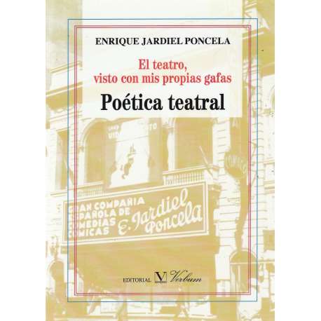Poética teatral. El teatro, visto con mis propias gafas