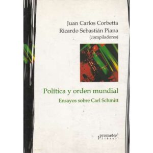Política y orden mundial. Ensayos sobre Carl Schmitt