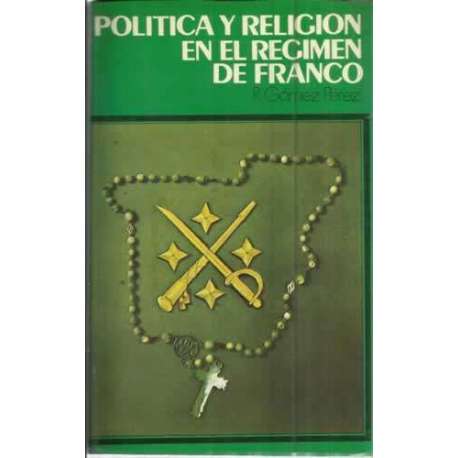 POLÍTICA Y RELIGIÓN EN EL RÉGIMEN DE FRANCO