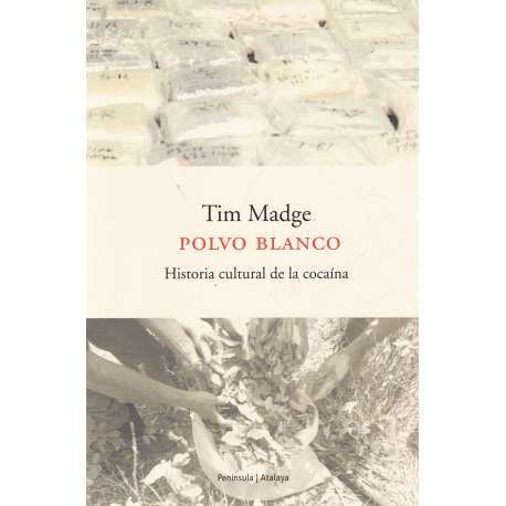 Polvo blanco. Historia cultural de la cocaína