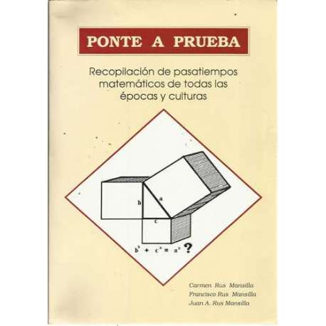 Ponte a prueba. Recopilación de pasatiempos matemáticos de todas las épocas y culturas