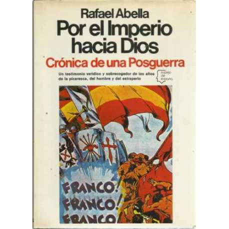 Por el Imperio hacia Dios. Crónica de una Posguerra (1939-1955)